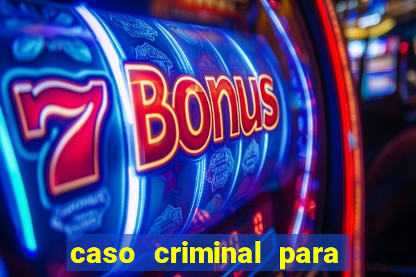 caso criminal para resolver pdf